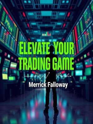 cover image of Elevate Your Trading Game
